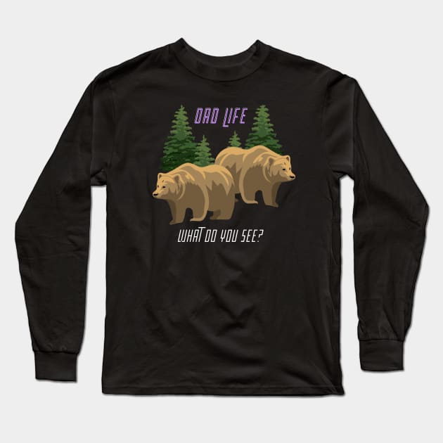 Dad Life - Brown Bear, Brown bear Long Sleeve T-Shirt by Castle Rock Shop